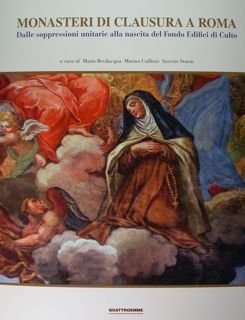 Monasteri di clausura a Roma. Dalle soppressioni unitarie alla nascita …