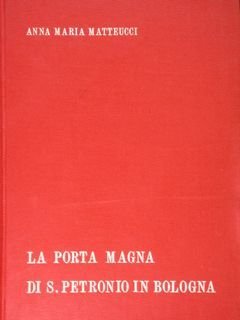 La porta magna di S. Petronio in Bologna.