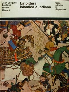 La pittura islamica e indiana.