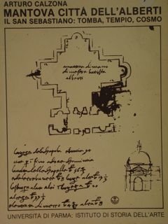 Mantova città Dell'Alberti. Il San Sebastiano: Tomba, Tempio, Cosmo.