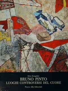 Bruno Pinto. Luoghi controversi del cuore. Ravenna, aprile - maggio …