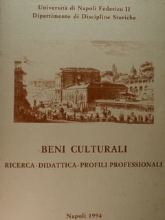 Beni Culturali. Ricerca - didattica - profili professionali. Atti del …