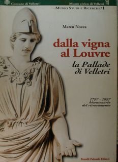 Dalla vigna al Louvre. La pallade di Velletri. 1797 - …
