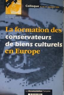 La formation des conservateurs de biens culturels en Europe. Paris, …