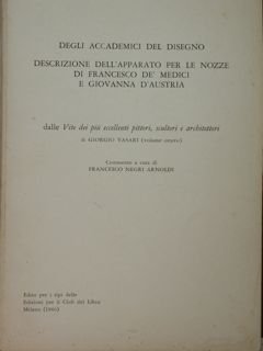 Degli Accademici del Disegno. Descrizione dell'apparato per le nozze di …