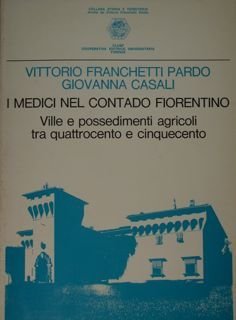 I Medici nel contado fiorentino. Ville e possedimenti agricoli tra …