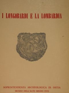 I Longobardi e la Lombardia. Breve guida alla mostra. Roma, …
