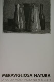 Meravigliosa natura. La natura morta incisa nel XX secolo. Udine, …