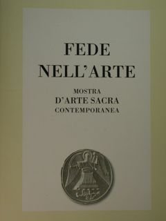 Fede nell'Arte. Mostra d'arte sacra contemporanea. Artisti operanti a Torino …