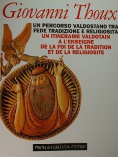 Giovanni Thoux. Un percorso valdostano tra fede tradizione e religiosità. …