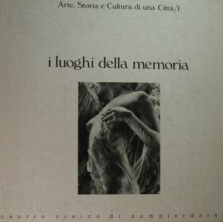 I luoghi della memoria. Immagini di Mariagrazia Federico. Comune di …