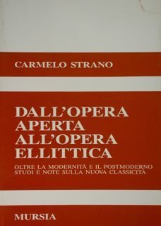 Dall'opera aperta all'opera ellittica. Oltre la modernità e il postmoderno. …