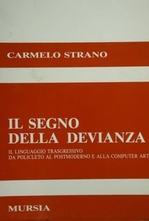 Il segno della devianza. Il linguaggio trasgressivo da Policleto al …