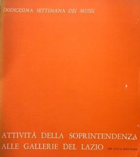 Attività della Soprintendenza alle Gallerie del Lazio. Dodicesima (XII) settimana …