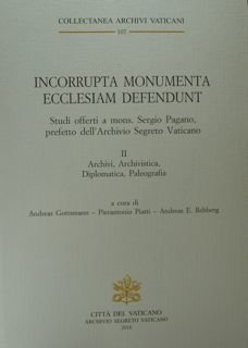 Incorrupta Monumenta Ecclesiam Defendunt. Studi offerti a mons. Sergio Pagano, …