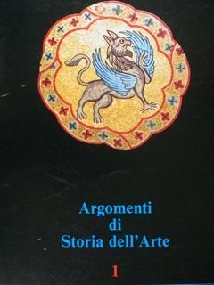 Argomenti di Storia dell'Arte 1. Quaderno dell'Istituto di Storia dell'Arte …