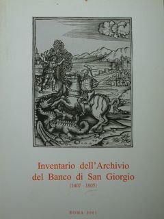 Inventario dell'Archivio del Banco di San Giorgio (1407 - 1805). …