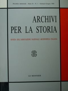 Archivi per la storia. Rivista dell'Associazione Nazionale Archivistica italiana. Anno …