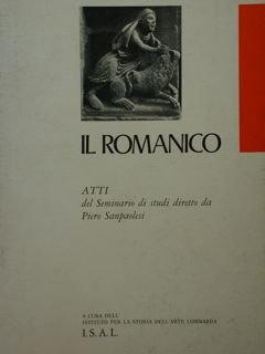 Il Romanico. Atti del seminario di studi diretto da Pietro …