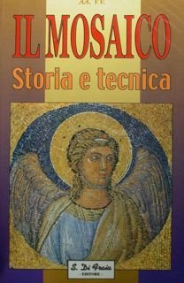 Il mosaico storia e tecnica.