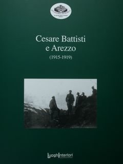 Cesare Battisti e Arezzo (1915-1919).