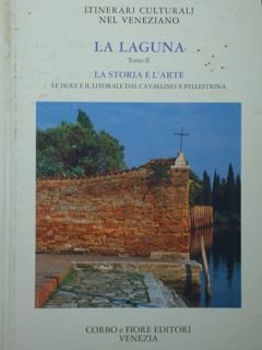 La Laguna. Tomo II.La storia e l'arte. Le isole e …