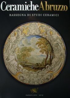 CeramicheAbruzzo. Rassegna di studi ceramici. Numero zero - 2019.