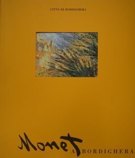 Monet a Bordighera. Bordighera, Giugno-settembre 1998.