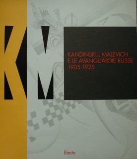 Kandinskij, Malevich e le Avanguardie russe. 1905 - 1925. Torino, …