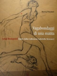 Vagabondaggi di una matita. Luigi Bemporad. Opere dalla collezione Gabriella …