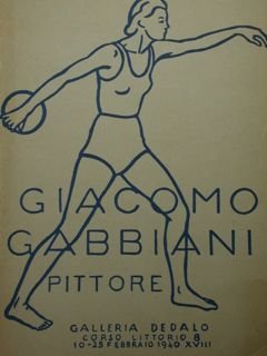 Giacomo Gabbiani pittore. Milano, galleria Dedalo, Corso Littorio 8, 10 …