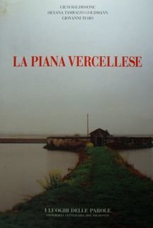 La piana vercellese. I luoghi delle parole. Geografia letteraria del …