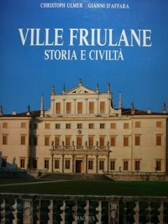 Ville friulane. Storia e civiltà.