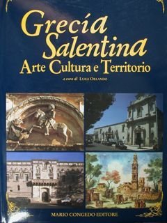 Grecia Salentina. Arte Cultura e Territorio.