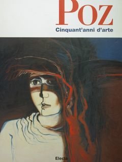 Poz. Cinquant'anni d'arte. Udine, 2 aprile - 3 maggio 1998.