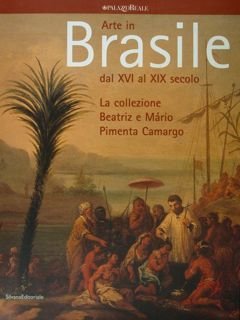 Arte in Brasile dal XVI al XIX secolo. La collezione …