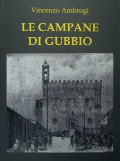 Le Campane di Gubbio / La fusione del Campanone di …