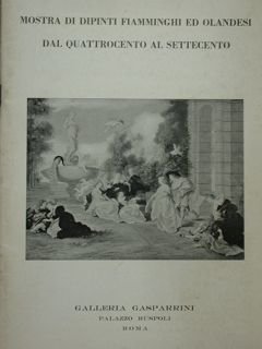 Mostra di dipinti fiamminghi ed olandesi dal quattrocento al settecento. …