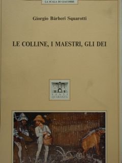 Le colline, i maestri, gli dei.