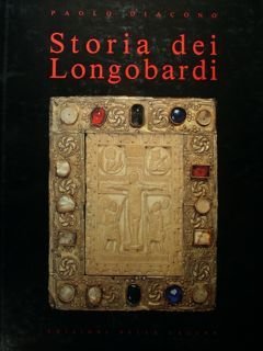 Storia dei longobardi. Riproduzione anastatica. Basilea 1532 e Venezia 1548.