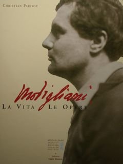 MODIGLIANI. La vita e le opere. Modigliani Institut Arrchives Legales. Paris.Rome.