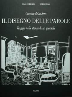Corriere della Sera. Il disegno delle parole. Viaggio nelle stanze …