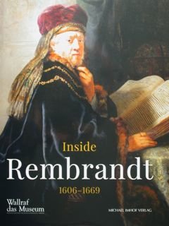 Inside Rembrandt 1606-1669. Colonia, Wallraff Museum, 1. November 2019 - …