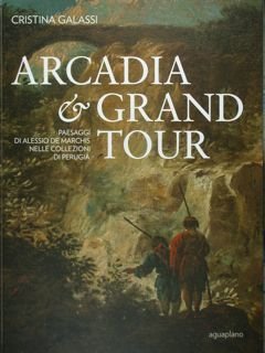Arcadia & Grand Tour. Paesaggi di Alessio De Marchis nelle … | Immagine principale