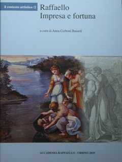 RAFFAELLO. IMPRESA E FORTUNA.
