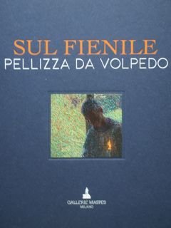 Sul fienile. Pellizza da Volpedo. Milano, Galleria Maspes, 18 maggio. …
