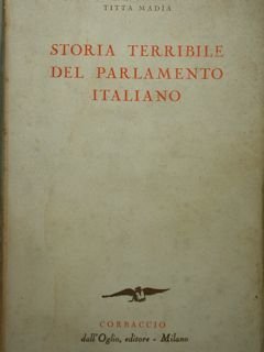 STORIA TERRIBILE DEL PARLAMENTO ITALIANO