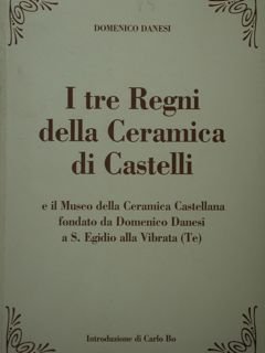 I tre Regni della Ceramica di Castelli ei Museo della …