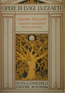 Opere di Luigi Luzzatti. Grandi italiani. Grandi sacrifici per la …