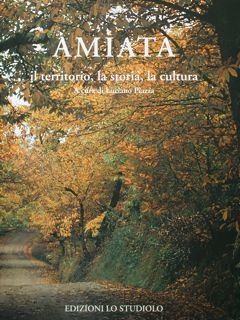 Amiata. Il territorio, la storia, la cultura.
